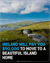 Ireland will pay you $90,000 to move to a beautiful island home Program